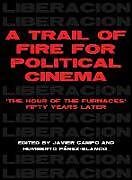 Livre Relié A Trail of Fire for Political Cinema de Javier Campo