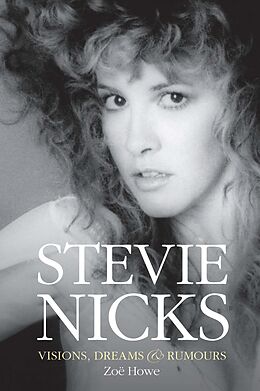 eBook (epub) Stevie Nicks: Visions, Dreams & Rumours de Zoë Howe