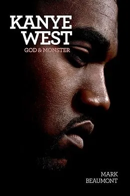 E-Book (epub) Kanye West: God & Monster von Mark Beaumont