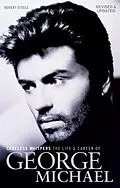 E-Book (epub) Careless Whispers: The Life & Career of George Michael von Robert Steele