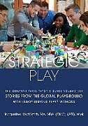 Couverture cartonnée Strategic Play: with LEGO(R) SERIOUS PLAY(R) methods de Jacqueline Lloyd Smith