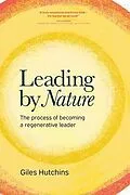 E-Book (epub) Leading by Nature von Giles Hutchins