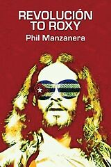 eBook (epub) Revolución to Roxy de Phil Manzanera