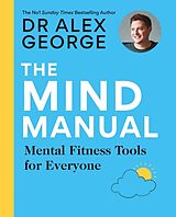 Kartonierter Einband The Mind Manual von Dr Alex George