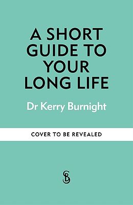 Livre Relié A Short Guide to Your Long Life de Dr Kerry Burnight