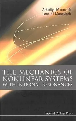 E-Book (pdf) Mechanics Of Nonlinear Systems With Internal Resonances, The von Manevitch Leonid Manevitch, Manevich Arkadiy I Manevich
