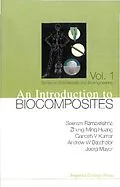 E-Book (pdf) Introduction To Biocomposites, An von Ramakrishna Seeram Ramakrishna, Huang Zheng-ming Huang, Kumar Ganesh V Kumar