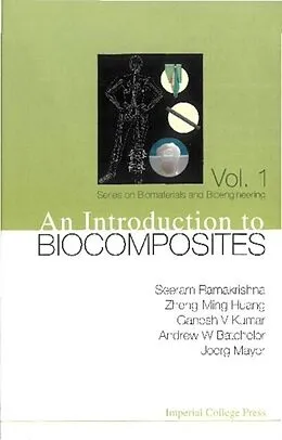 E-Book (pdf) Introduction To Biocomposites, An von Ramakrishna Seeram Ramakrishna, Huang Zheng-ming Huang, Kumar Ganesh V Kumar