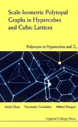 E-Book (pdf) Scale-isometric Polytopal Graphs In Hypercubes And Cubic Lattices: Polytopes In Hypercubes And Zn von Deza Michel-marie Deza, Grishukhin Viacheslav Grishukhin, Shtogrin Mikhail I Shtogrin