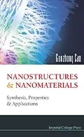 E-Book (pdf) Nanostructures And Nanomaterials: Synthesis, Properties And Applications von Cao Guozhong Cao