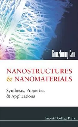 E-Book (pdf) Nanostructures And Nanomaterials: Synthesis, Properties And Applications von Cao Guozhong Cao