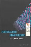 E-Book (pdf) Femtosecond Beam Science von Uesaka Mitsuru Uesaka