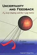 E-Book (pdf) Uncertainty And Feedback, H Loop-shaping And The V-gap Metric von Vinnicombe Glenn Vinnicombe