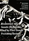 E-Book (pdf) Biochemical And Genetic Mechanisms Used By Plant Growth Promoting Bacteria von Glick Bernard R Glick, Holguin G Holguin, Patten C L Patten