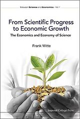 Livre Relié From Scientific Progress to Economic Growth: The Economics and Economy of Science de Frank Witte
