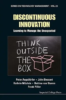 E-Book (epub) Discontinuous Innovation: Learning To Manage The Unexpected von Augsdorfer Peter Augsdorfer, Bessant John Bessant, Von Stamm Bettina Von Stamm