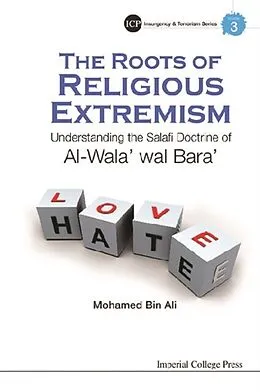 E-Book (epub) Roots Of Religious Extremism, The: Understanding The Salafi Doctrine Of Al-wala' Wal Bara' von Bin Ali Mohamed Bin Ali