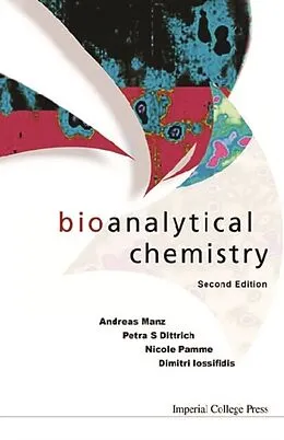 E-Book (epub) Bioanalytical Chemistry (Second Edition) von Manz Andreas Manz, Dittrich Petra S Dittrich, Pamme Nicole Pamme