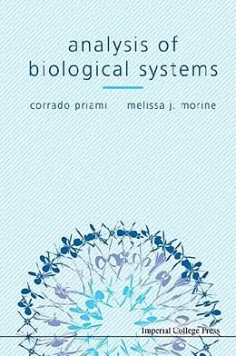E-Book (epub) Analysis Of Biological Systems von Priami Corrado Priami, Morine Melissa J Morine