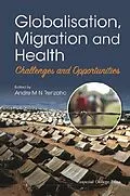 E-Book (epub) Globalisation, Migration And Health: Challenges And Opportunities von Unknown