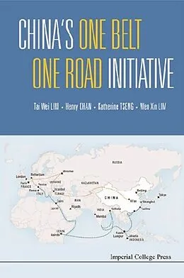 E-Book (epub) China's One Belt One Road Initiative von Lim Tai Wei Lim, Lim Wen Xin Lim, Chan Henry Hing Lee Chan