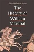 Livre Relié The History of William Marshal de Nigel Bryant