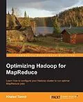 E-Book (epub) Optimizing Hadoop for MapReduce von Khaled Tannir