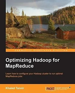 E-Book (epub) Optimizing Hadoop for MapReduce von Khaled Tannir