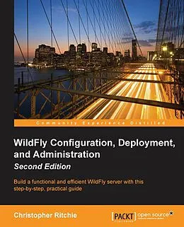 E-Book (pdf) WildFly Configuration, Deployment, and Administration - Second Edition von Christopher Ritchie