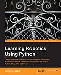 E-Book (pdf) Learning Robotics Using Python von Lentin Joseph