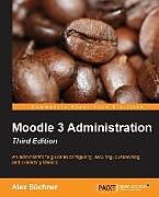 Couverture cartonnée Moodle 3 Administration - Third Edition de Alex Büchner