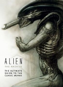 Fester Einband Alien: the Archive - The Ultimate Guide to the Classic Movies von Titan Books