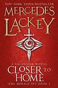E-Book (epub) Closer to Home (The Herald Spy Book 1) von Mercedes Lackey
