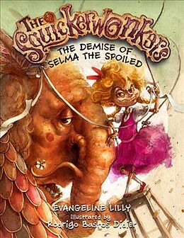 Fester Einband The Squickerwonkers - Vol 2: The Demise of Selma the Spoiled von Evangeline Lilly