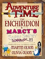 Fester Einband Adventure Time - The Enchiridion & Marcy's Super Secret Scrapbook von Olson Martin, Olson Olivia, Millionaire Tony