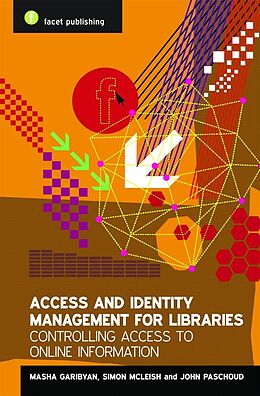 E-Book (pdf) Access and Identity Management for Libraries von Mariam Garibyan, Simon McLeish, John Paschoud