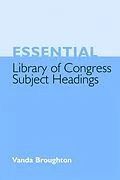 E-Book (pdf) Essential Library of Congress Subject Headings von Vanda Broughton