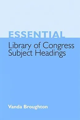 E-Book (pdf) Essential Library of Congress Subject Headings von Vanda Broughton