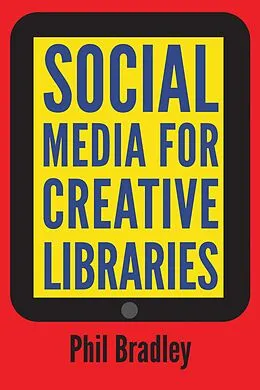 E-Book (pdf) Social Media for Creative Libraries von Phil Bradley