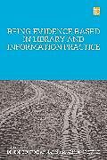 Being Evidence Based in Library and Information Practice