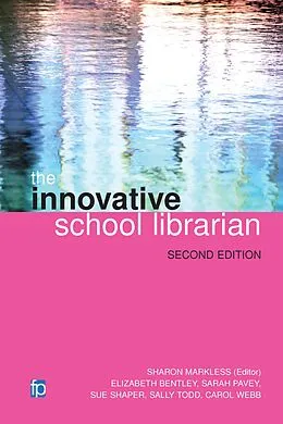 E-Book (pdf) The Innovative School Librarian von Elizabeth Bentley, Sarah Pavey, Sue Shaper