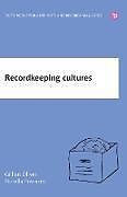 Couverture cartonnée Recordkeeping Cultures de Gillian Oliver, Fiorella Foscarini
