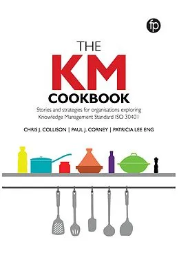 E-Book (pdf) The KM Cookbook von Chris J. Collison, Paul J. Corney, Patricia Lee Eng