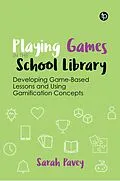 E-Book (epub) Playing Games in the School Library von Sarah Pavey