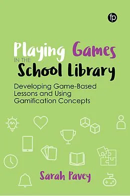 E-Book (epub) Playing Games in the School Library von Sarah Pavey