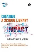 E-Book (epub) Creating a School Library with Impact von Caroline Roche, Barbara Band, Nick Cavender