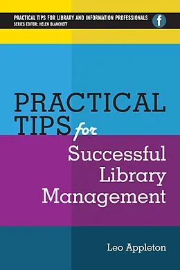 E-Book (epub) Practical Tips for Successful Library Management von Leo Appleton, Natasha Howard, Rowan Williamson