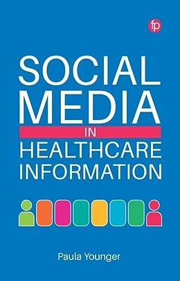 E-Book (epub) Social Media in Healthcare Information von Paula Younger