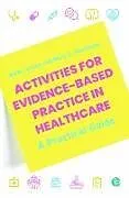 Fester Einband Activities for Evidence-Based Practice in Healthcare von Aoife Lawton, Mary C. Morrissey