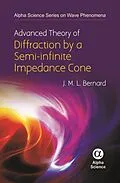 E-Book (pdf) Advanced Theory of Diffraction by a Semi-infinite Impedance Cone von J. M. L Bernard